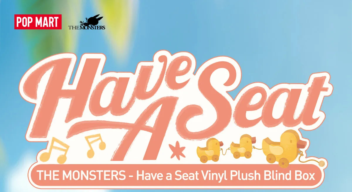 THE MONSTERS - Have a Seat Vinyl Plush Blind Box